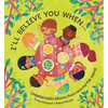 I'll Believe You When . . .: Unbelievable Idioms from Around the World - Hardcover