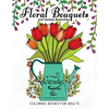 Floral Bouquets and Fantasy Butterflies Coloring Books For Adults: Garden Stress Relieving Patterns - Paperback