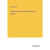 First Book on Anatomy, Physiology, and Hygiene - Paperback