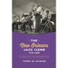 The New Orleans Jazz Scene, 1970-2000: A Personal Retrospective - Paperback