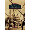 Port of Long Beach - Hardcover