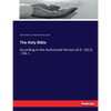 The Holy Bible: According to the Authorized Version (A.D. 1611): Vol. I. - Paperback