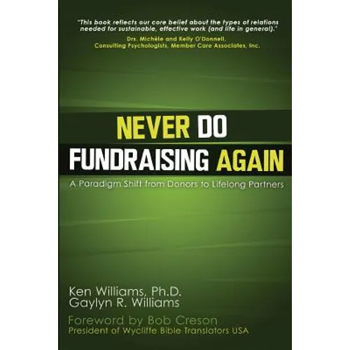 Never Do Fundraising Again: A Paradigm Shift from Donors to Life-Long Partners - Paperback