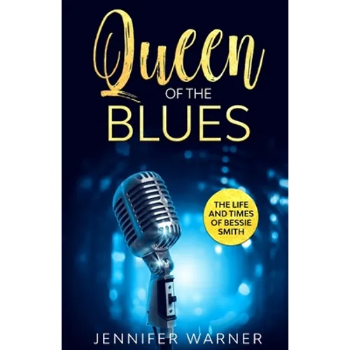 Queen of the Blues: The Life and Times of Bessie Smith - Paperback