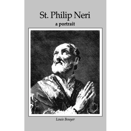 St Philip Neri: A Portrait - Paperback
