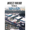 Unfreeze Your Bird: The Story of Sun'n Fun the International Fly-In and Aviation Exposition - Hardcover