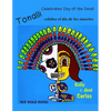 Tonalli celebrates Day of the Dead: Tonalli celebra el dia de los muertos - Paperback