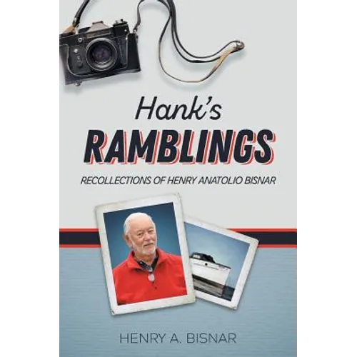 Hank's Ramblings: Recollections of Henry Anatolio Bisnar - Hardcover