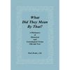 What Did They Mean By That? A Dictionary of Historical and Genealogical Terms, Old and New - Hardcover