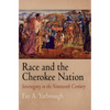 Race and the Cherokee Nation: Sovereignty in the Nineteenth Century - Hardcover