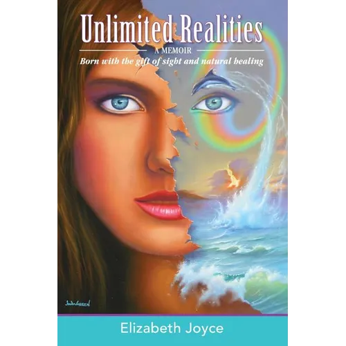 Unlimited Realities: Born with the gift of sight and natural healing - Paperback