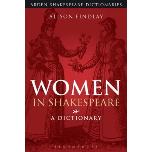 Women in Shakespeare: A Dictionary - Paperback