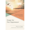 Hope for the Oppressor: Discovering Freedom Through Transformative Community - Paperback