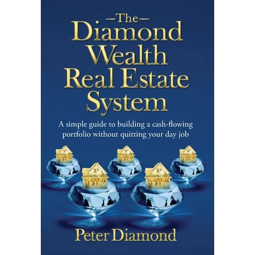 The Diamond Wealth Real Estate System - Hardcover
