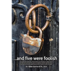 . . . And Five Were Foolish - Paperback