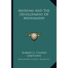 Mediums And The Development Of Mediumship - Paperback