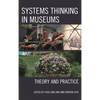 Systems Thinking in Museums: Theory and Practice - Paperback
