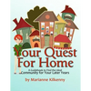 Your Quest for Home: A Guidebook to Find the Ideal Community for Your Later Years - Paperback