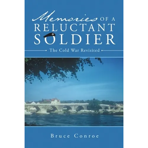 Memories of a Reluctant Soldier: The Cold War Revisited - Paperback