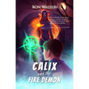 Calix and the Fire Demon - Paperback