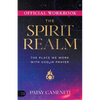 The Official Workbook for The Spirit Realm: The Place We Work with God in Prayer - Paperback