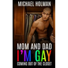 Mom and Dad, I?m gay: Coming Out of the Closet - Paperback