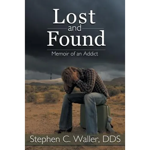 Lost and Found: Memoir of an Addict - Paperback