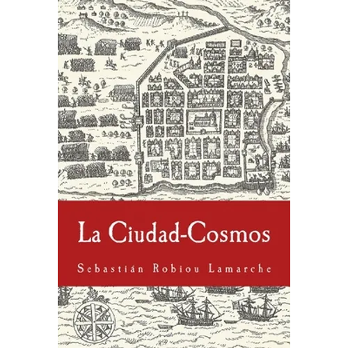 La Ciudad-Cosmos: Santo Domingo / San Juan - Siglos XVI-XVII - Paperback