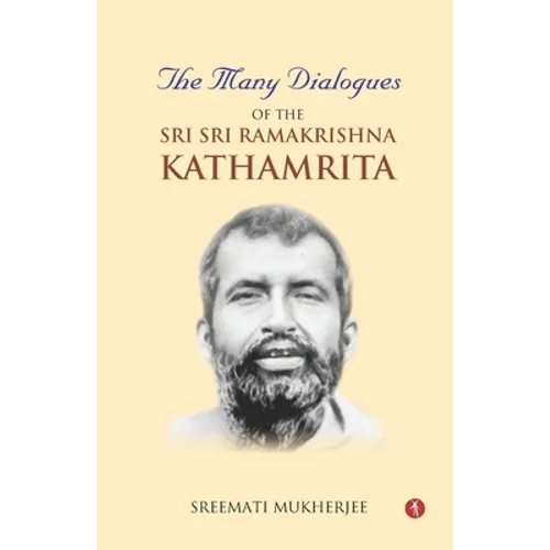 The Many Dialogues of the Sri Sri Ramakrishna Kathamrita - Paperback