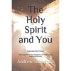 The Holy Spirit and You: Understand the Person - Paperback