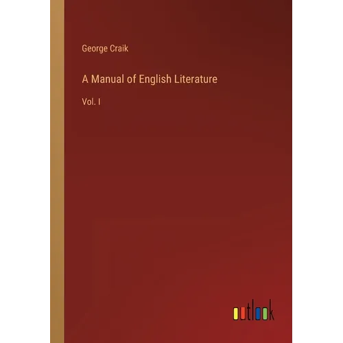 A Manual of English Literature: Vol. I - Paperback