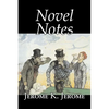 Novel Notes by Jerome K. Jerome, Fiction, Classics, Literary - Paperback