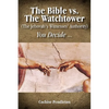 The Bible vs. the Watchtower (the Jehovah's Witnesses' Authority) - Paperback