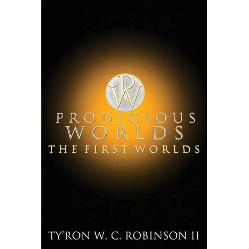 Prodigious Worlds: The First Worlds - Paperback