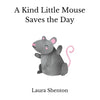 A Kind Little Mouse Saves the Day - Paperback
