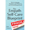 The Empath Self-Care Blueprint: How to Manage, Navigate, and Thrive in an Overwhelming World - Paperback