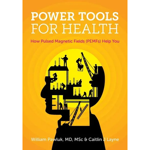 Power Tools for Health: How pulsed magnetic fields (PEMFs) help you - Paperback