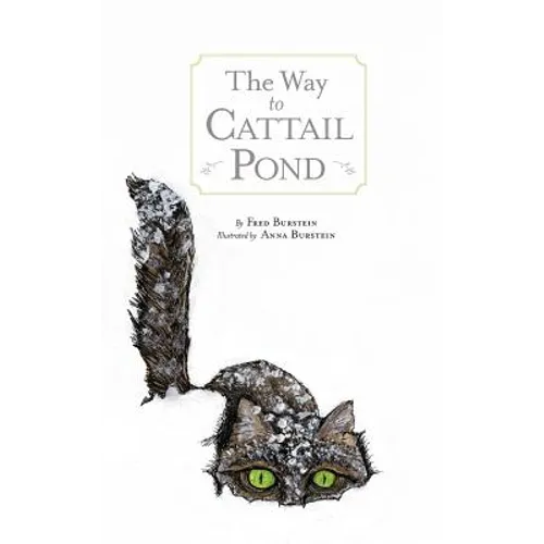 The Way to Cat Tail Pond - Hardcover
