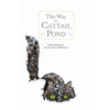 The Way to Cat Tail Pond - Hardcover