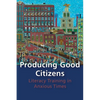 Producing Good Citizens: Literacy Training in Anxious Times - Paperback