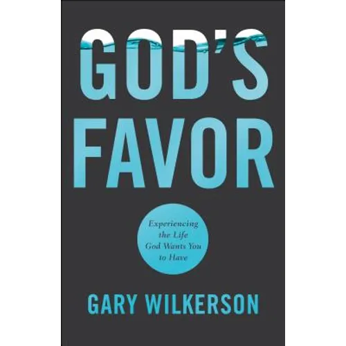 God's Favor: Experiencing the Life God Wants You to Have - Paperback