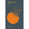 I Make You Bird - Paperback