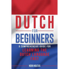 Dutch for Beginners: A Comprehensive Guide for Learning the Dutch Language Fast - Paperback