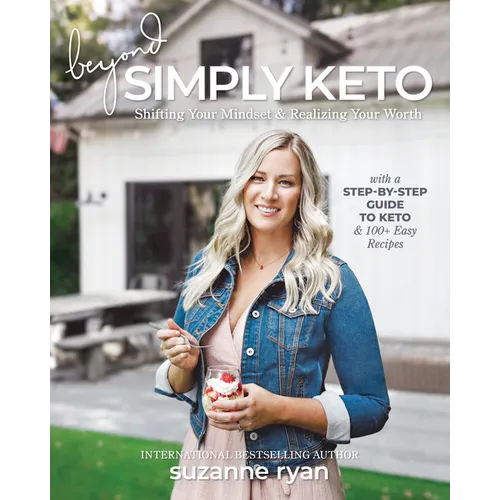 Beyond Simply Keto: Shifting Your Mindset & Realizing Your Worth - Paperback
