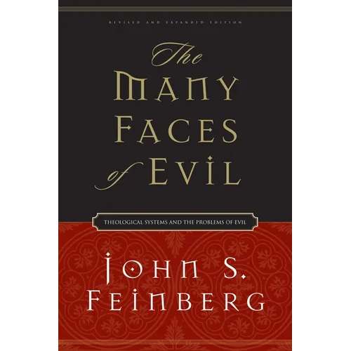 The Many Faces of Evil: Theological Systems and the Problems of Evil - Paperback