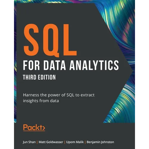 SQL for Data Analytics - Third Edition: Harness the power of SQL to extract insights from data - Paperback