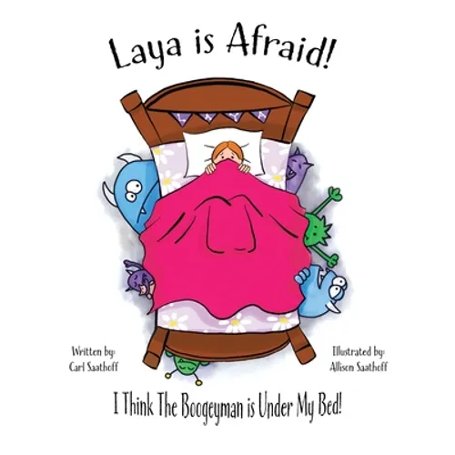 Laya is Afraid: I Think The Boogeyman is Under My Bed - Hardcover