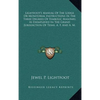 Lightfoot's Manual Of The Lodge Or Monitorial Instructions In The Three Degrees Of Symbolic Masonry, As Exemplified In The Grand Jurisdiction Of Texas - Hardcover
