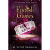 Foolish Games; April May Snow Novel #7: A Southern Paranormal Fiction - Paperback