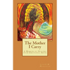 The Mother I Carry: A Memoir of Healing from Emotional Abuse - Paperback